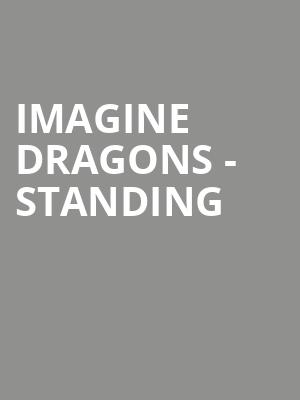 Imagine Dragons - Standing at O2 Arena